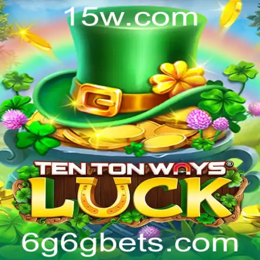 Descubra o Jogo TenTonWaysLuck: Diversão, Estratégia e Sorte no Mundo de 6g6g